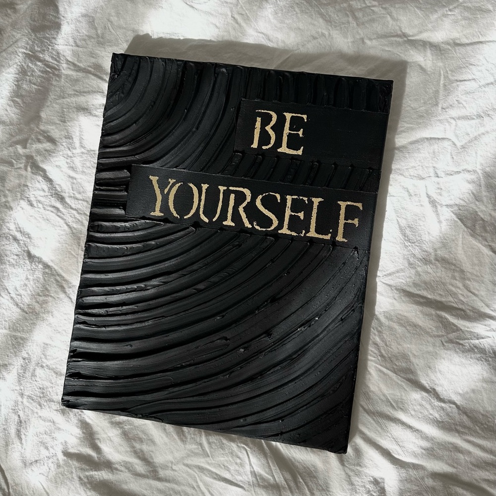 Textured art “be yourself”